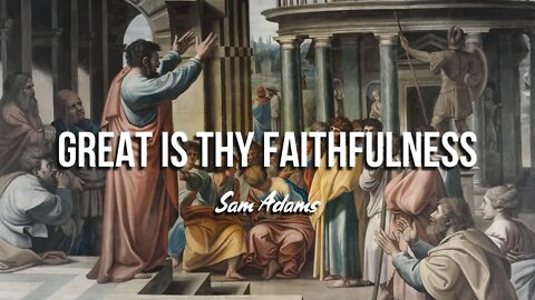 Sam Adams - Great Is Thy Faithfulness