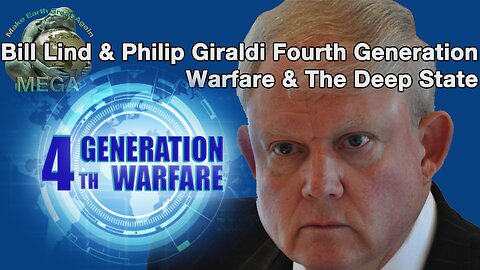 Bill Lind & Philip Giraldi Fourth Generation Warfare & The Deep State