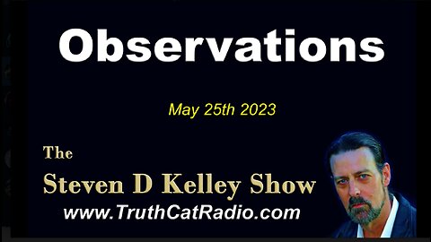 Steven D Kelley, May 25th, 2023 Observations, Twin Flames Birthday
