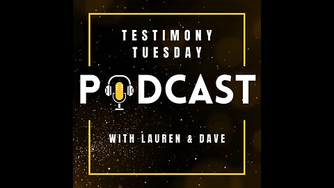 Testimony Tuesday, Episode 1: Renewed in His Grace