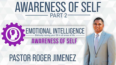 Awareness of Self (Part 2) | Pastor Roger Jimenez