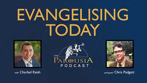 Evangelising Today - Chris Padgett