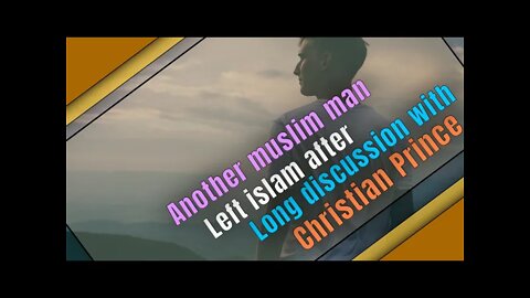 another muslim man left islam after long discussion with christian prince