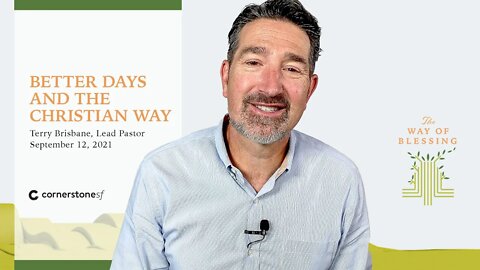 BETTER DAYS & THE CHRISTIAN WAY | CornerstoneSF Online Service