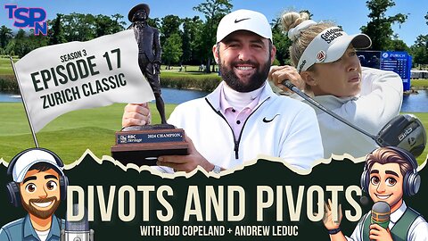 Divots and Pivots - S3 EP17 - The Zurich Classic