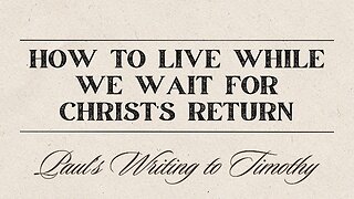 Sunday Morning Service "How To Live While We Wait For Christ Return" 11/12/23