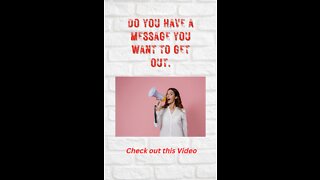 Howto Video: Do you have a message you want to get out.