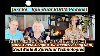 Just Be~Spir BOOM: Astro Advocates Ralph & Lahni deAmicis: Astrocartography, Feng Shui, Spirit Tech