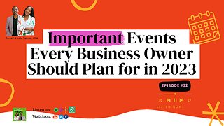#32: Important Events Every Business Owner Should Plan for in 2023