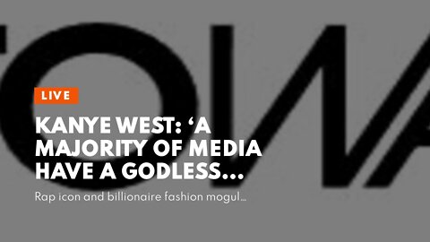 Kanye West: ‘A Majority of Media Have a Godless Agenda’