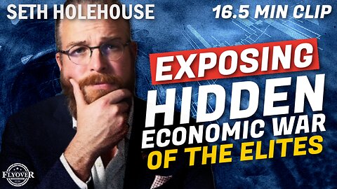 Seth Holehouse Exposing the Hidden Economic War with the Elites | Expert Panel: Josh Reid (Red Pill Project), Seth Holehouse (Man in America), and Dr. Kirk Elliott | Flyover Clips