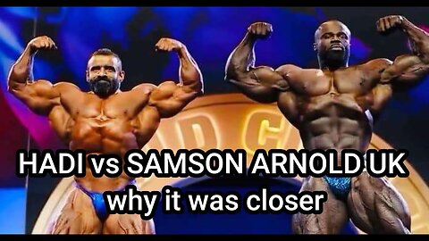 HADI VS SAMSON AT ARNOLD UK - WHY IT WAS CLOSER