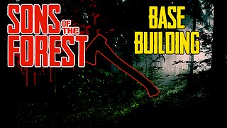 Sons of the Forest Part 2 - Base Building