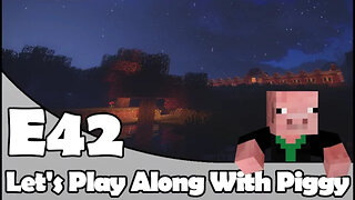Minecraft - A Sappy Feeling - Let's Play Along With Piggy Episode 42 [Season 2]