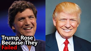 Tucker Carlson Trump Ad: Trump Rose Because They Failed