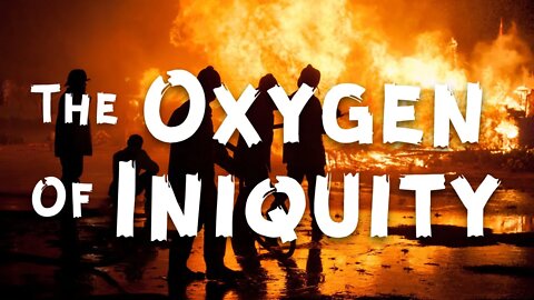 The Oxygen of Iniquity | Ewaenruwa Nomaren