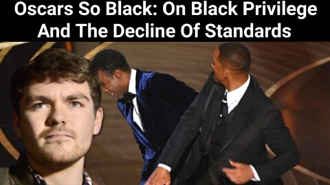 Nick Fuentes || Oscars So Black: On Black Privilege And The Decline Of Standards