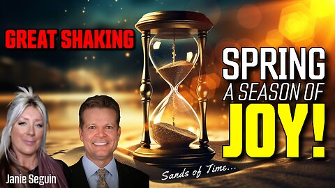SPRING Great SHAKING & Season of JOY! Janie Seguin, Bo Polny