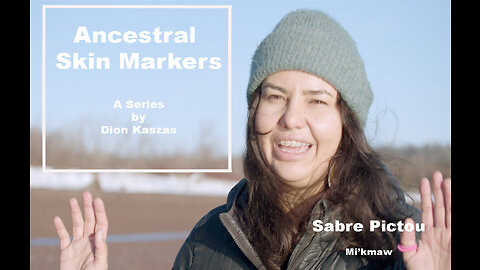 Ancestral Skin Markers Mini Docs S01 E03 : Sabre Pictou