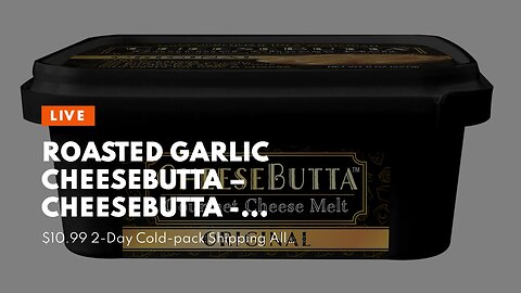 Roasted Garlic CheeseButta – CheeseButta - Gourmet Products