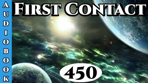 First Contact CH. 450 (Archangel Terra Sol , Humans are Space Orcs)