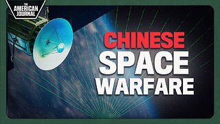 China Deploys Space Weapons To Take Out US Satellites In Prelude To WW3