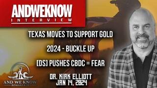 1.14.24- LT w_ Dr. Elliott- Texas moves to support Gold, CBDC push abroad, 2024 shaping craziness
