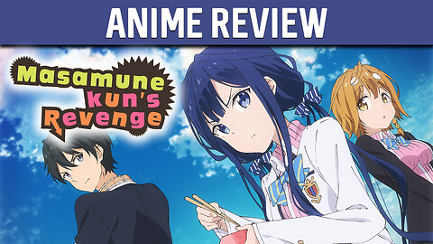 Anime Review: Masamune-kun's Revenge (Masamune-kun no Revenge)