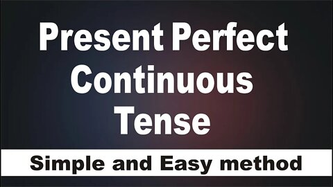 Present Perfect Continuous Tense|Sadar Khan Tv