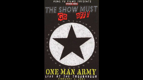 One Man Army - The Show Must Go Off! Live at the Troubador