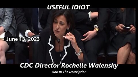 USEFUL IDIOT - CDC Director Rochelle Walensky