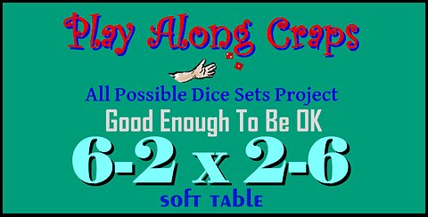 6-2x2-6 Dice Set at Soft Table