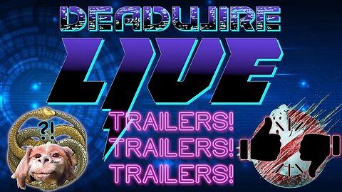 Dead Wire - Live! #8 | Trailers, Reboots and News