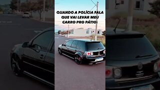 QUANDO A POLICIA FALA QUE VAI LEVAR O MEU CARRO PARA O PATIO #policia #grau #meme #viral #shorts