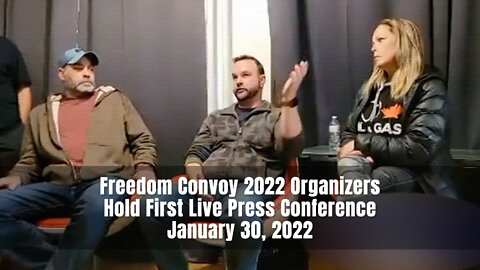 Freedom Convoy 2022 Organizers Hold First Live Press Conference - January 30, 2022