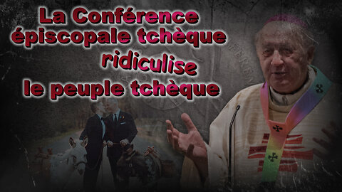 La Conférence épiscopale tchèque ridiculise le peuple tchèque