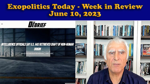 Exopolitics Today - Week in Review with Dr Michael Salla - June 10, 2023