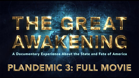 PLANdemic 3: The Great Awakening (FULL DOCUMENTARY) - The State & Fate of America