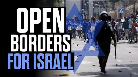 Open Borders for Israel