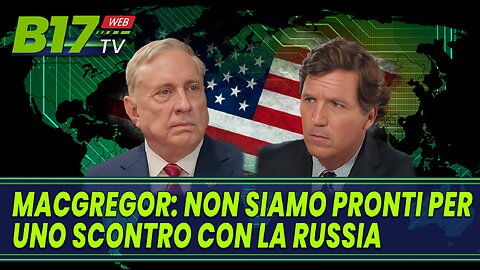 Douglas Macgregor: "non siamo pronti per uno scontro con la Russia".