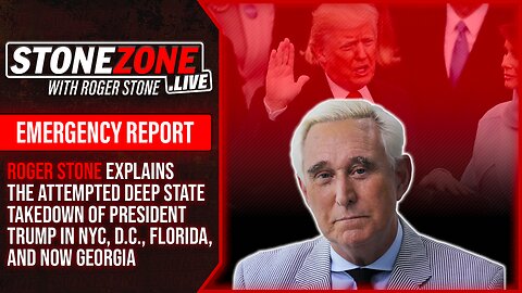 EMERGENCY REPORT: Roger Stone On The Attempted Deep State Takedown of President Trump