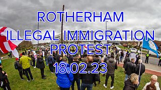 Rotherham Illegal Immigration Protest 18.02.23 #Stopthe invasion # Enoughisenough
