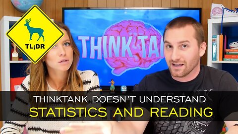 TL;DR - ThinkTank Doesn't Understand Statistics & Reading [11/Feb/15]