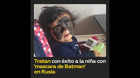 Médicos rusos tratan con éxito a la niña de EE.UU. que nació con 'máscara de Batman'