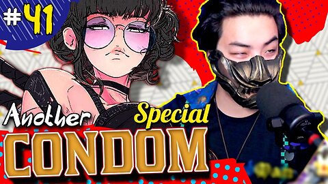 Stream | 41. Another Condom Special (Reuploaded - Dumb Down version)