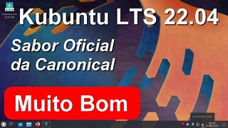 Kubuntu 22.04 LTS. Linux Sabor Oficial Canonical. Leve, estável e muito bonito.