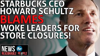 Starbucks CEO Howard Schultz Blames Woke Leaders for Out of Control Crime and Store Closures