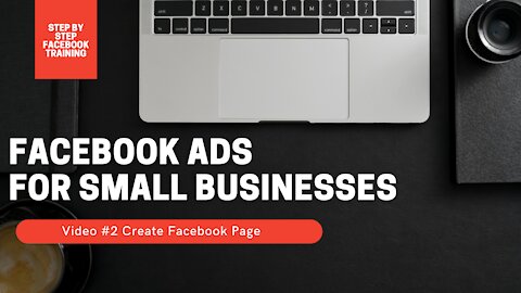 Facebook Ads For Small Businesses | Video# 2 Create Facebook Page | Best Facebook Ads Course