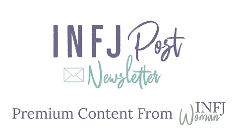INFJ Post Newsletter | Premium Content from INFJ Woman