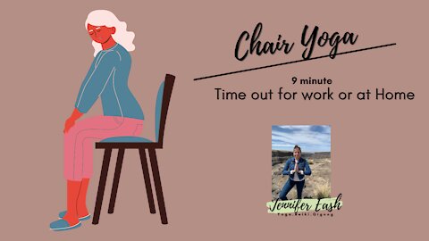 Chair Yoga: Time out @ Work or Home